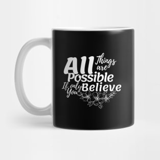 All things are possible || believe Mug